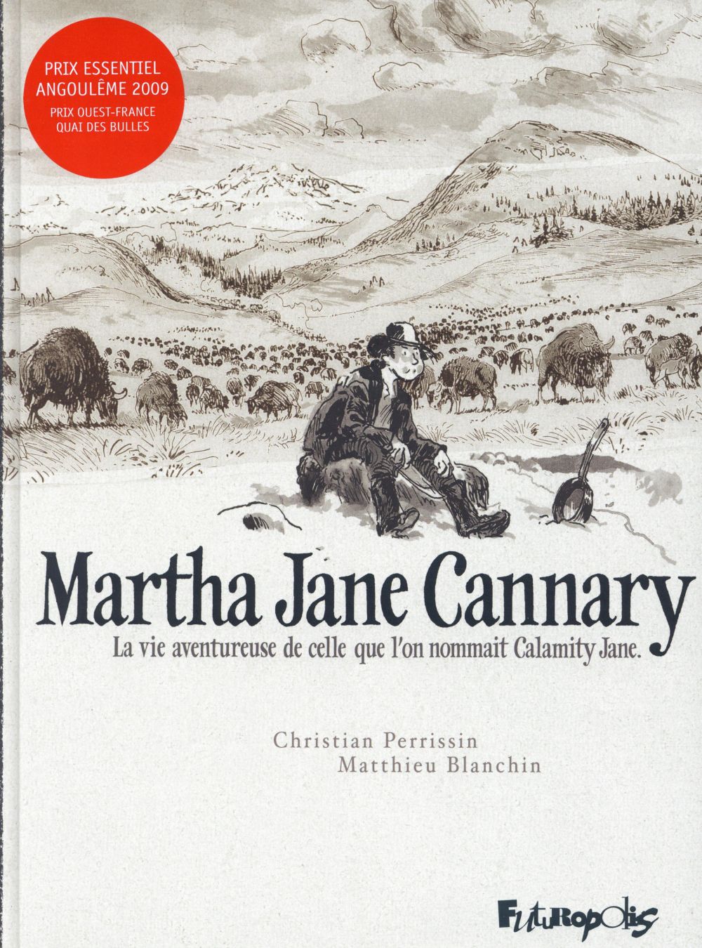 Martha Jane Cannary Intégrale : La vie aventureuse de celle que l'on nommait Calamity Jane. Les anné