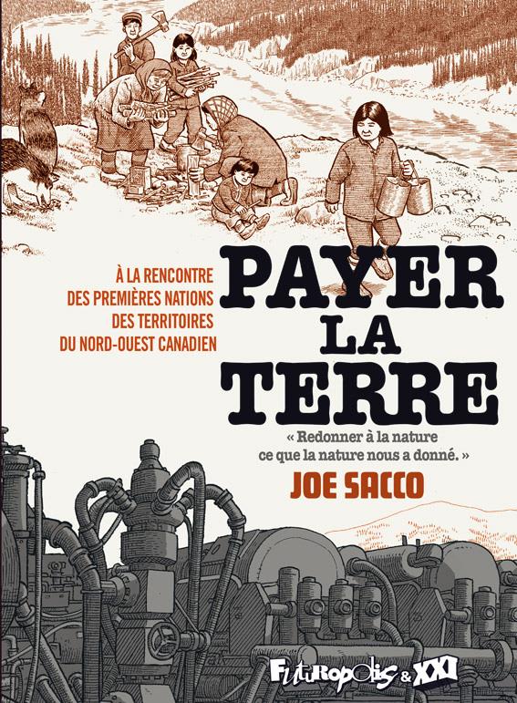 Payer la terre. A la rencontre des Premières Nations des territoires du nord-ouest canadien