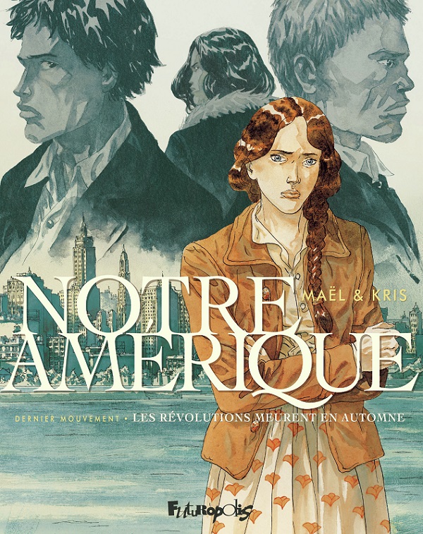 Notre Amérique Tome 4 : Les révolutions meurent en automne