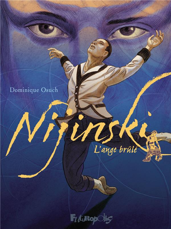 Nijinski, l'ange brulé
