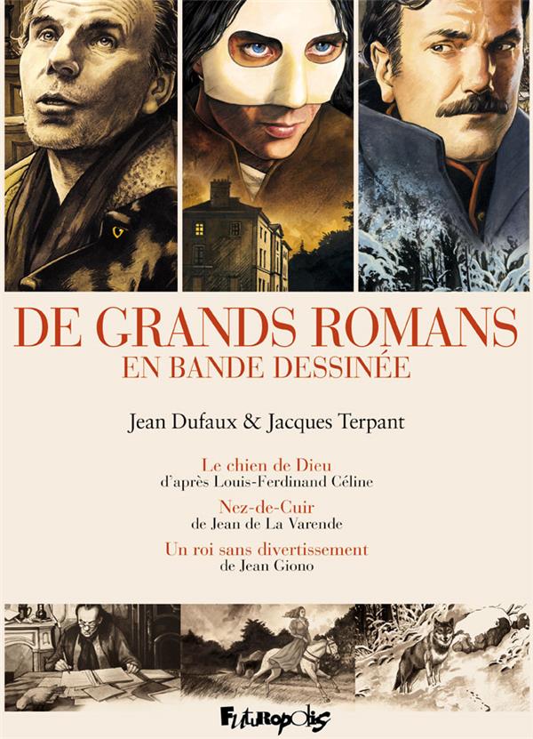 De grands romans en bande dessinée. Coffret en 3 volumes : Le Chien de Dieu ; Nez-de-Cuir ; Un Roi s