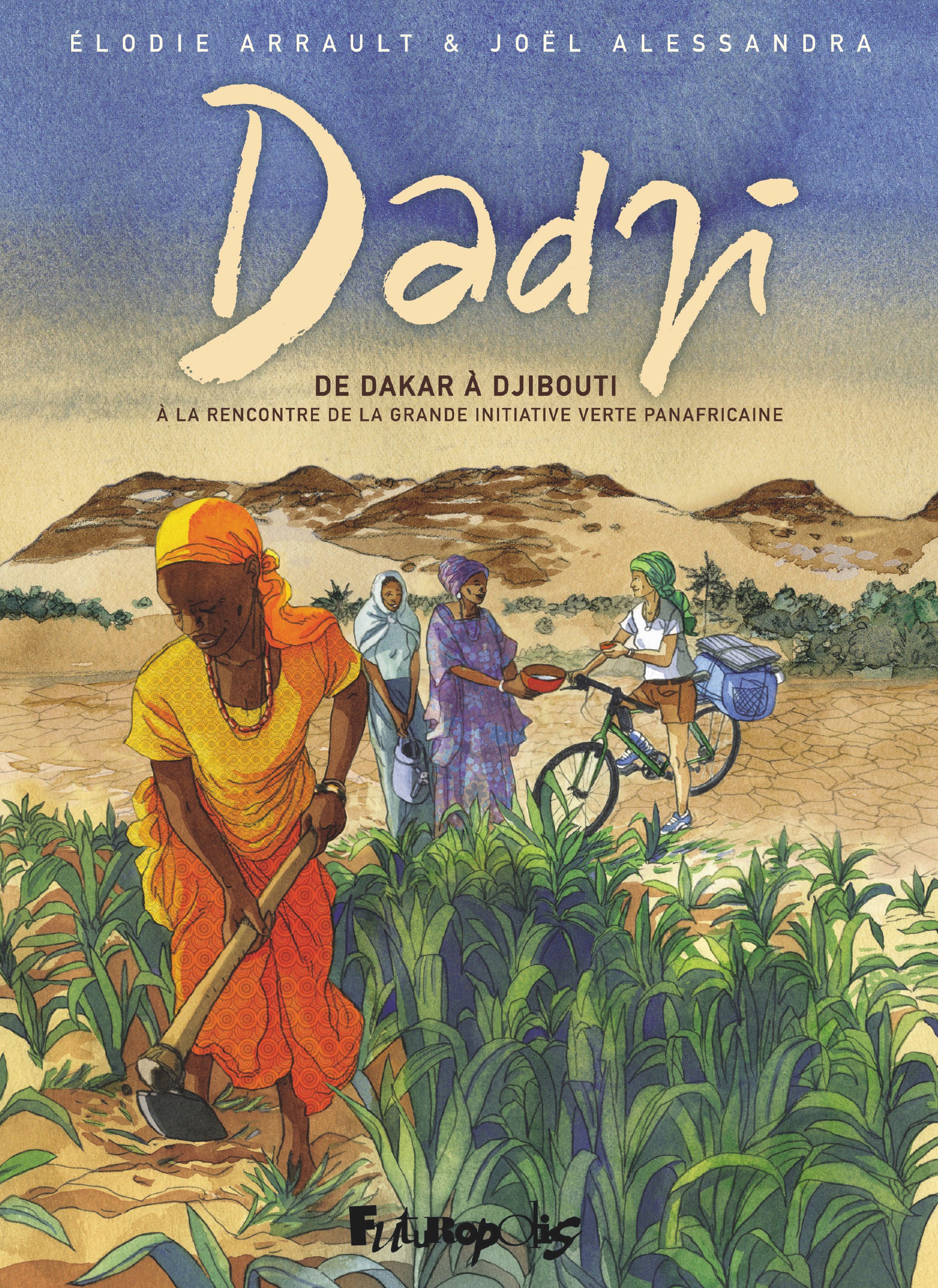 Dadji. De Dakar à Djibouti, à la rencontre de la grande initiative verte panafricaine