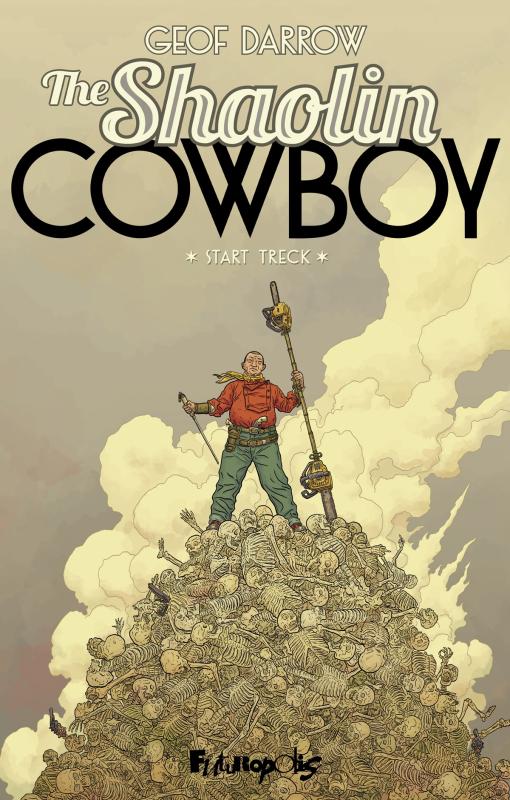 The Shaolin Cowboy Tome 1 : Start Treck