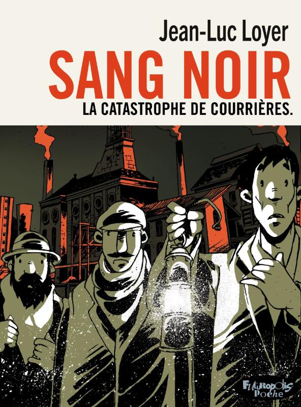 Sang noir. La catastrophe de Courrières - Version poche