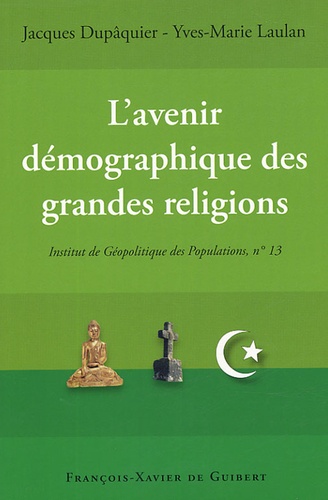 L'avenir démographique des grandes religions. Actes du colloque, Paris 25 novembre 2004