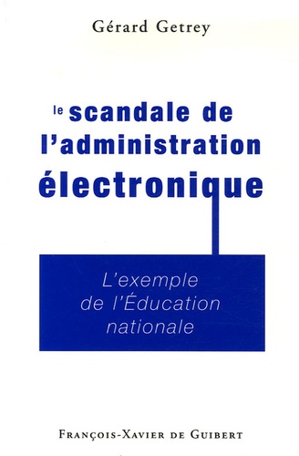 Le scandale de l'administration électronique. L'exemple de l'Education Nationale