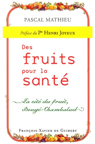 Des fruits pour la santé. La cité du fruit, Bougé-Chambalud