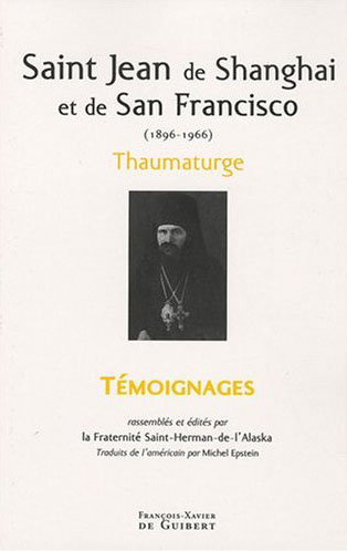 Saint Jean de Shanghaï et de San Francisco (1896-1966). Thaumaturge
