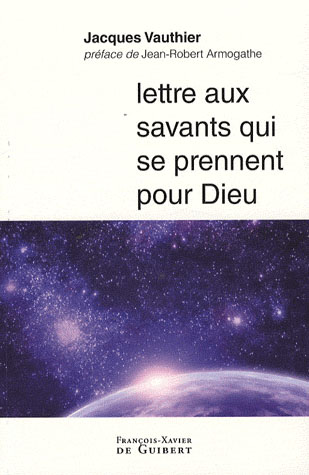 Lettre aux savants qui se prennent pour Dieu