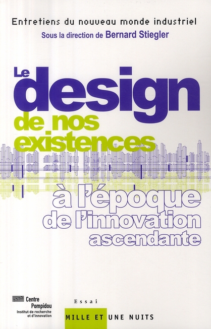 Le design de nos existences. A l'époque de l'innovation ascendante
