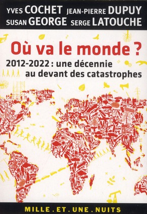 Où va le monde ? / 2012-2020 : une décennie au devant des catastrophes
