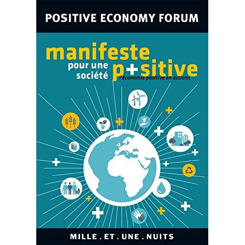Manifeste pour une société positive. L'économie positive en actions