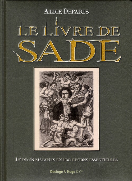 Les 100 leçons de Sade (Le livre de Sade). Aux jeunes gens et jeunes filles de bonne volonté