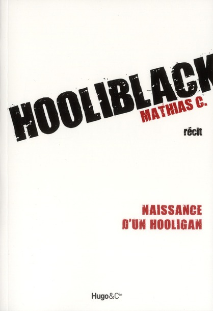 Hooliblack. Naissance d'un hooligan