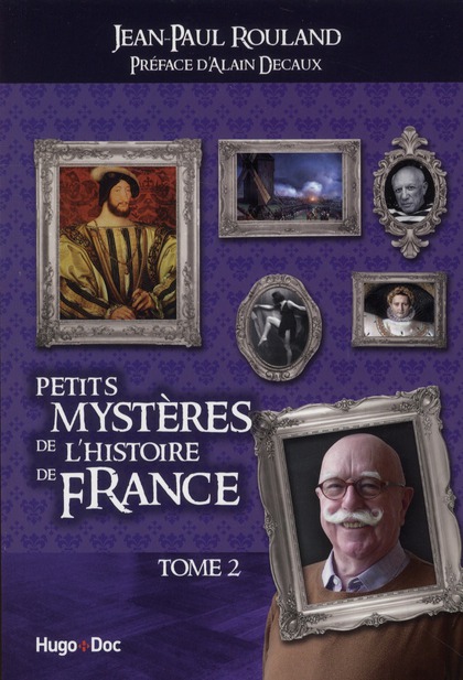 Petits mystères de l'histoire de France. Tome 2