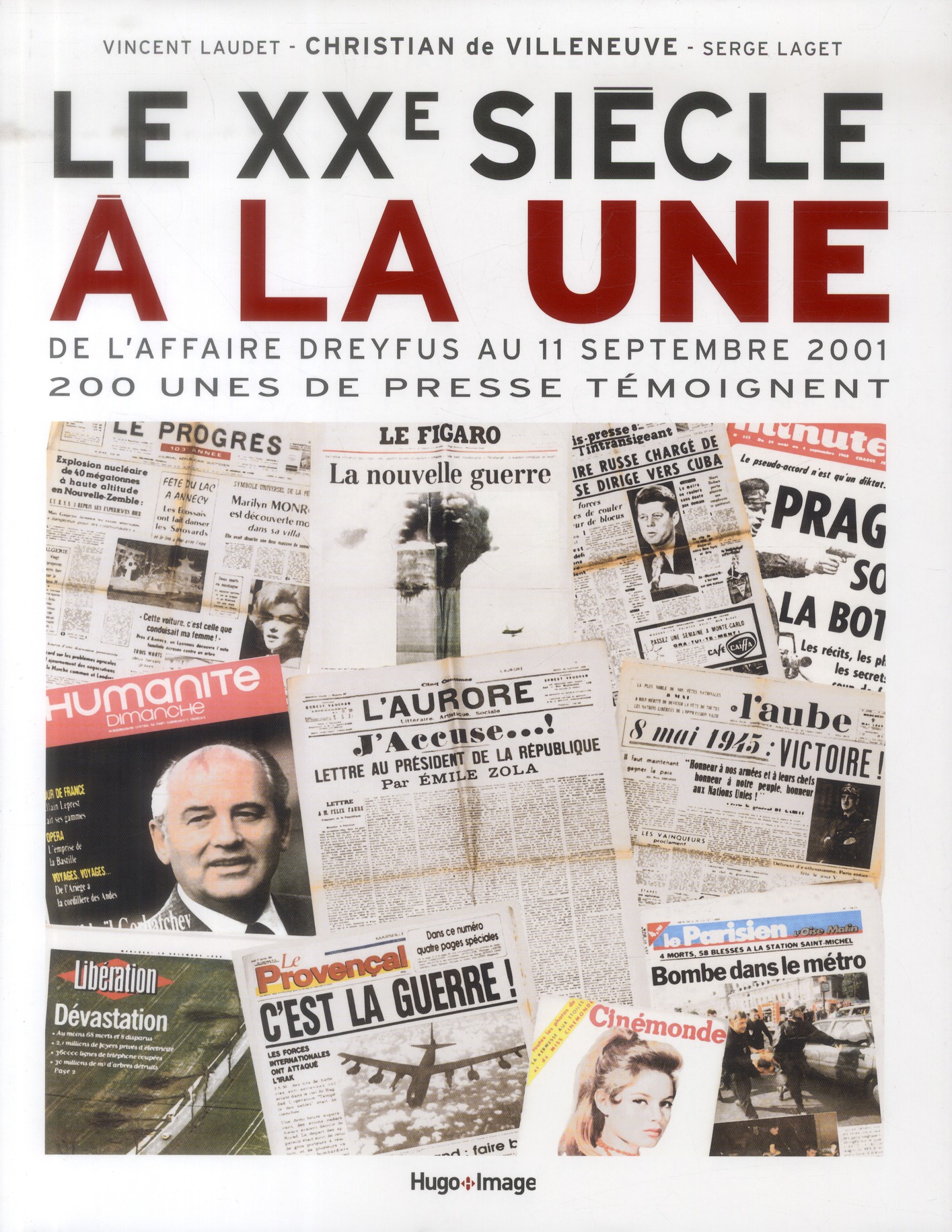Le XXe siècle à la une. De l'affaire Dreyfus au 11 septembre 2001, 200 unes de presse témoignent