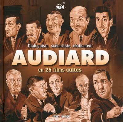 Audiard en 25 films cultes. Dialoguiste, scénariste, réalisateur