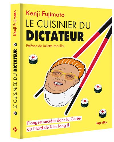 Le cuisinier du dictateur. Plongée secrète dans la Corée du Nord de Kim Jong II