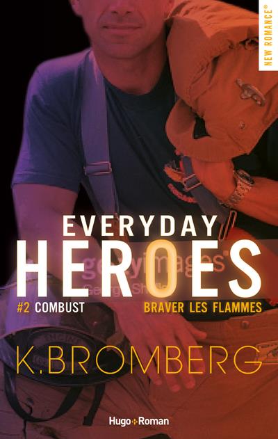 Everyday Heroes Tome 2 : Combust. Braver les flammes
