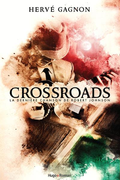 Crossroads. La dernière chanson de Robert Johnson