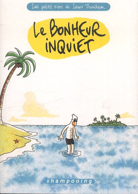 Les petits riens de Lewis Trondheim Tome 3 : Le bonheur inquiet