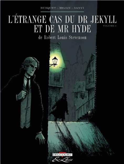 L'étrange cas du Dr Jekyll et de Mr Hyde Tome 1