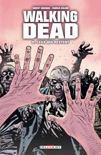 Walking Dead Tome 9 : Ceux qui restent
