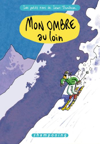 Les petits riens de Lewis Trondheim Tome 4 : Mon ombre au loin
