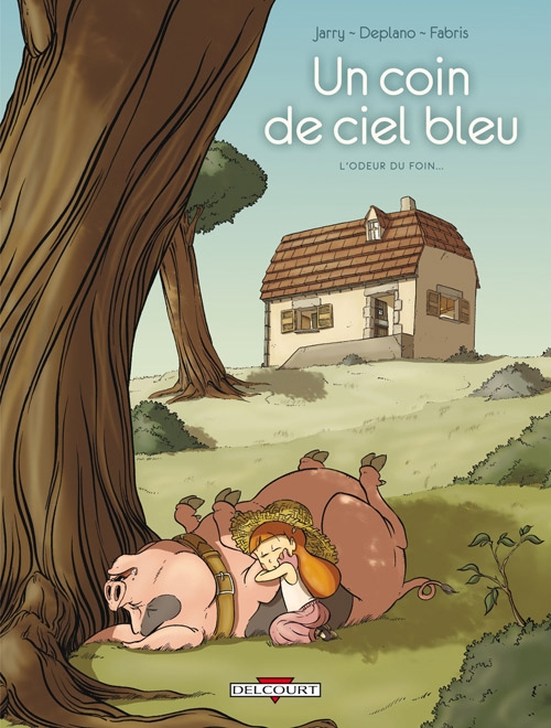 Un coin de ciel bleu Tome 1 : L'odeur du foin...