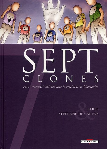 Sept clones. Sept "hommes" doivent tuer le président de l'humanité