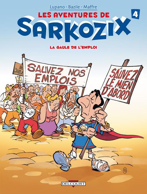Les aventures de Sarkozix Tome 4 : La Gaule de l'emploi