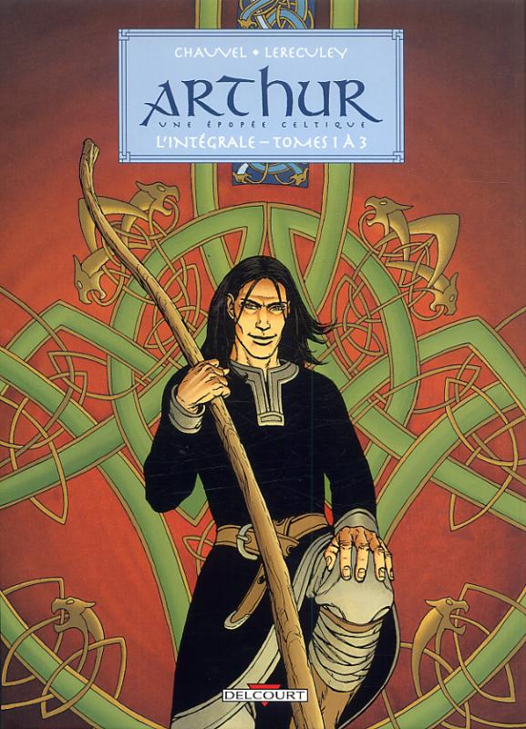 Arthur, une épopée celtique L'intégrale tomes 1 à 3