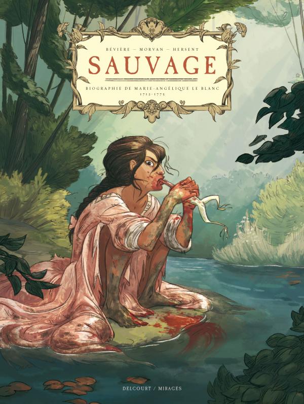 Sauvage. Biographie de Marie-Angélique Le Blanc, 1712-1775
