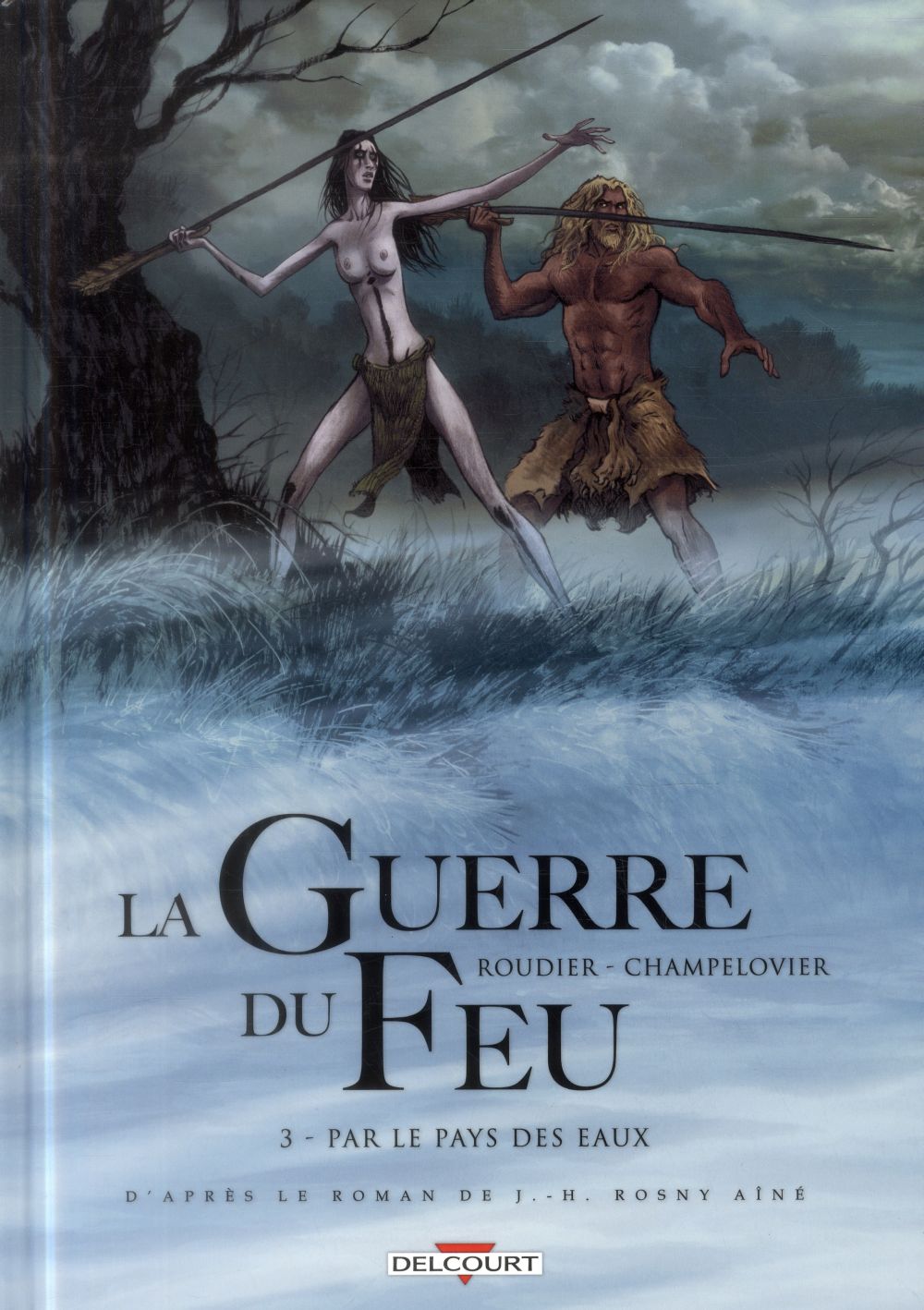 La guerre du feu Tome 3 : Par le pays des eaux