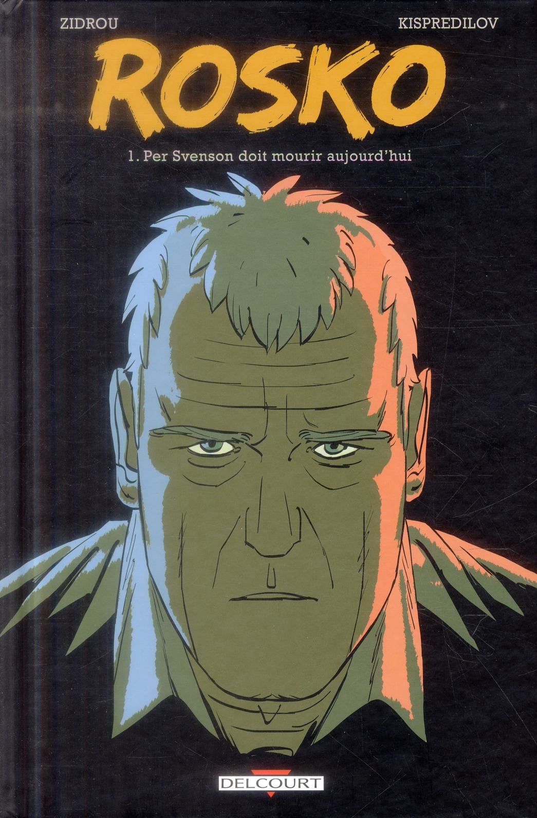 Rosko Tome 1 : Per Svenson doit mourir aujourd'hui