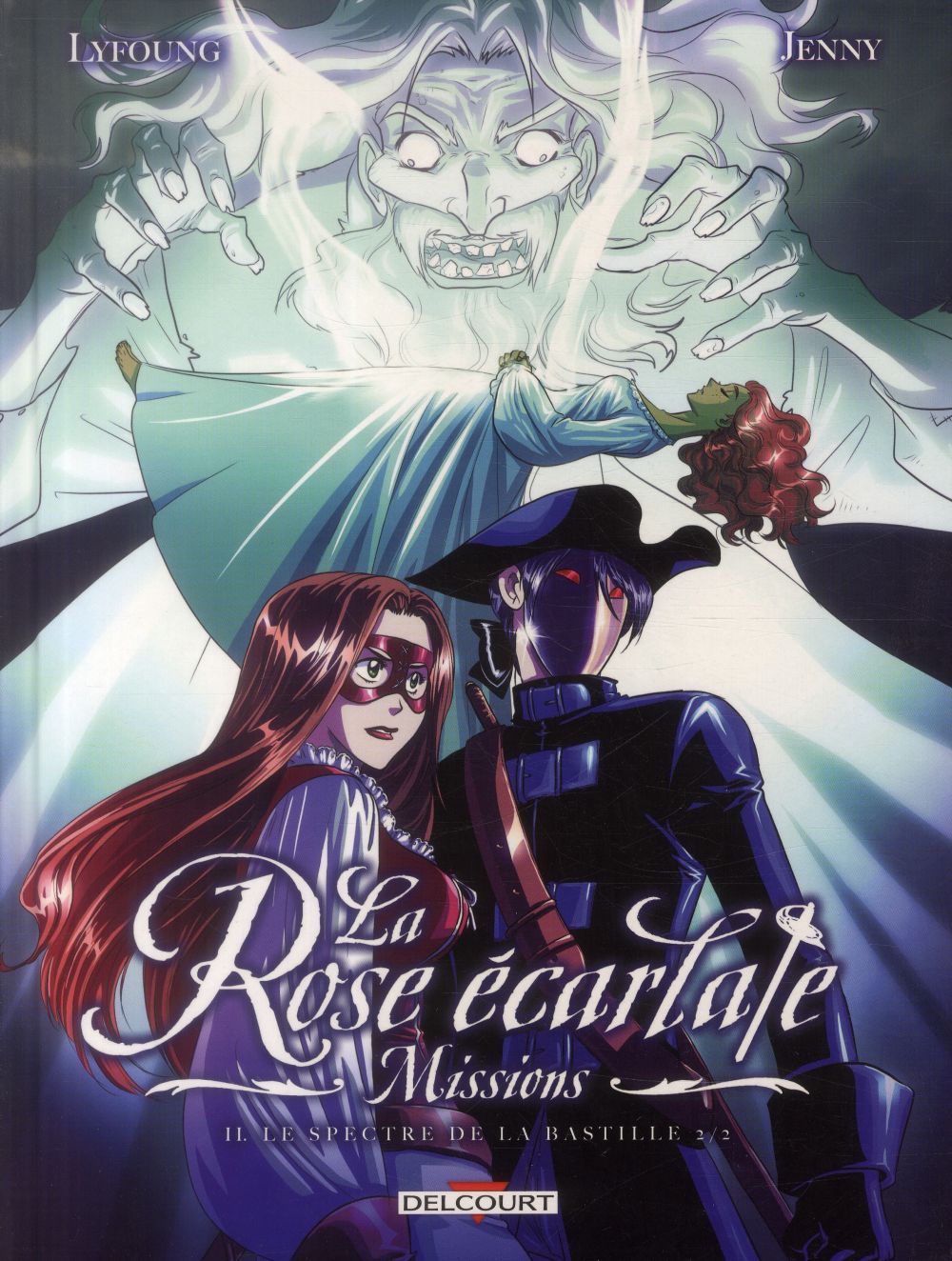 La Rose écarlate : Missions Tome 2 : Le spectre de la Bastille 2/2