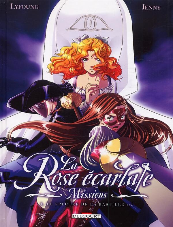 La Rose écarlate : Missions Tome 1 : Le spectre de la Bastille 1/2