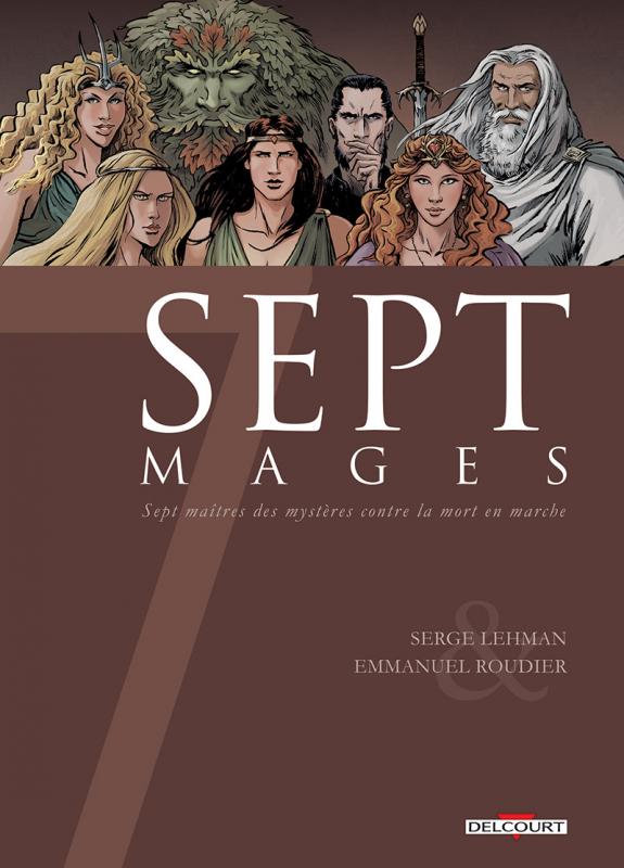 Sept mages. Sept maîtres des mystères contre la mort en marche