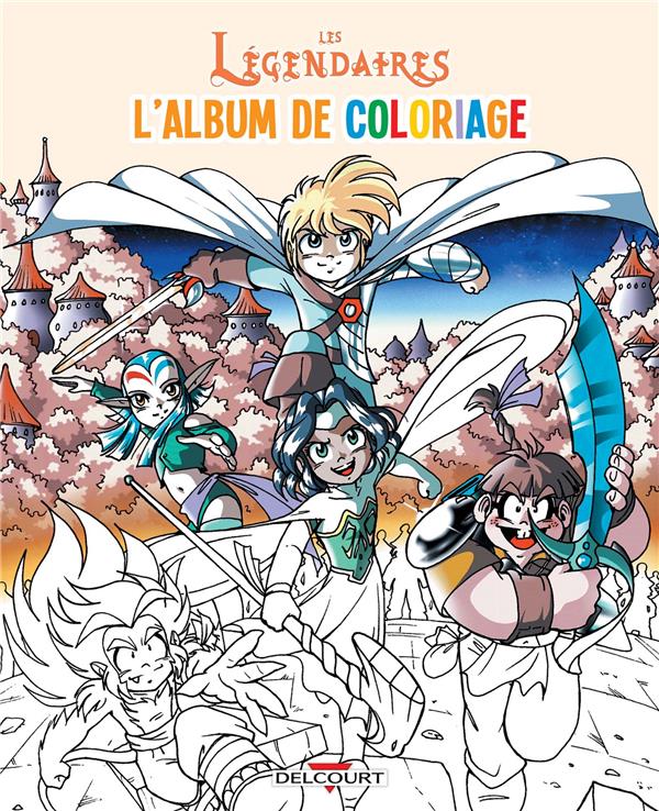 Les Légendaires. L'album de coloriage