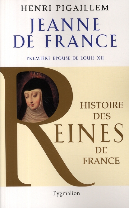 Jeanne de France. Première épouse de Louis XII