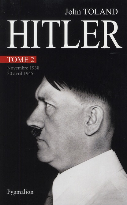 Adolf Hitler. Tome 2, Novembre 1938 - 30 Avril 1945