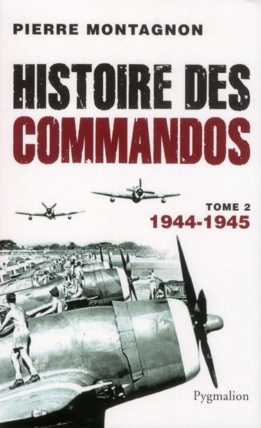 Histoire des commandos. Tome 2, 1944-1945