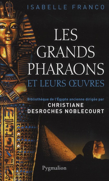 Les grands pharaons et leurs oeuvres