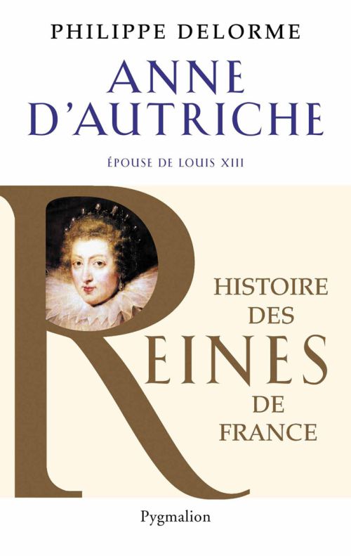 Anne d'Autriche. Epouse de Louis XIII