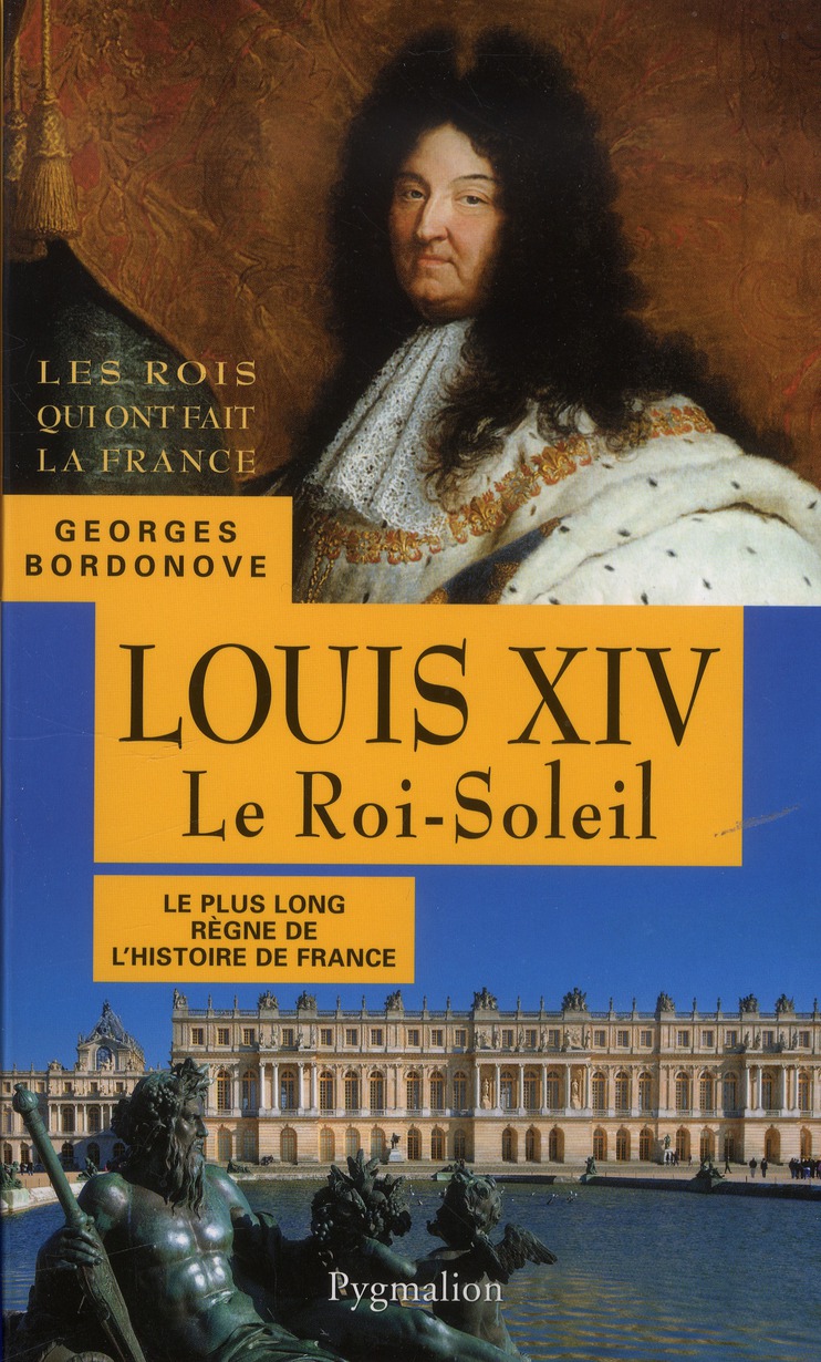 Louis XIV. Le Roi-Soleil