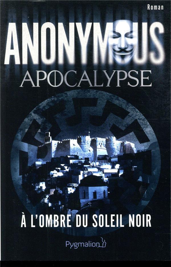 Apocalypse. A l'ombre du soleil noir