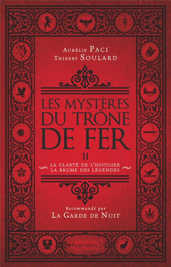 Les mystères du Trône de Fer. Tome 2, La Clarté de l'histoire, la brume des légendes