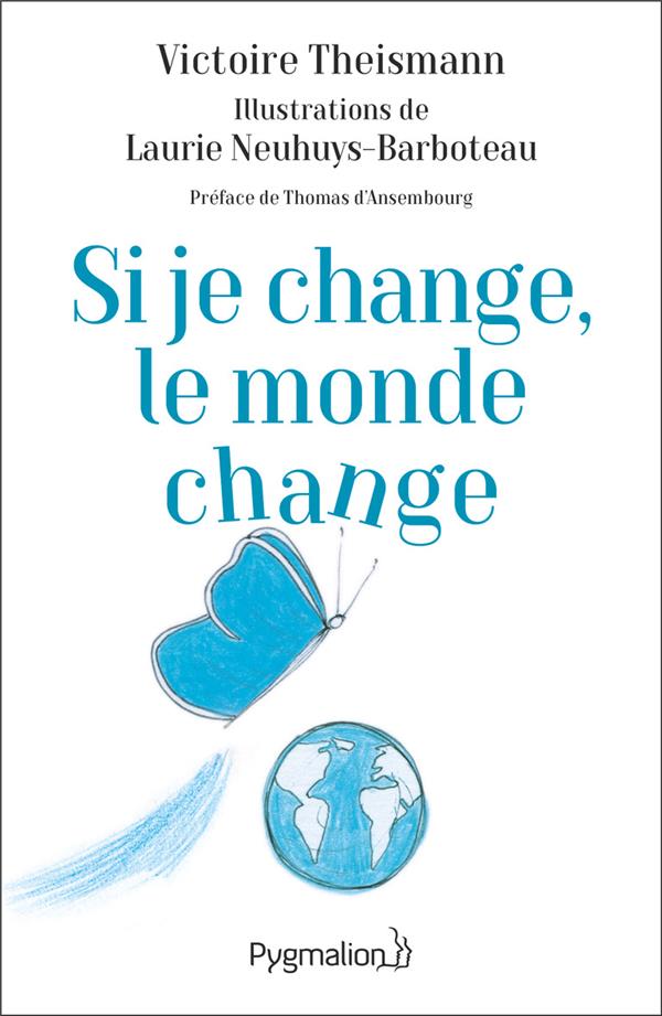 Si je change, le monde change. L'effet papillon