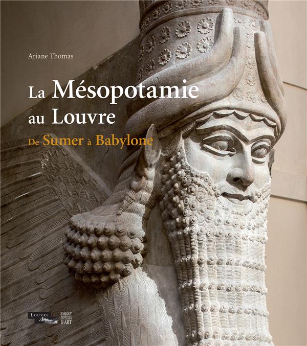 La Mésopotamie au Louvre / De Sumer à Babylone