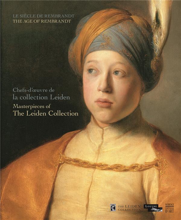 Le siècle de Rembrandt / Chefs d'oeuvre de la collection Leiden